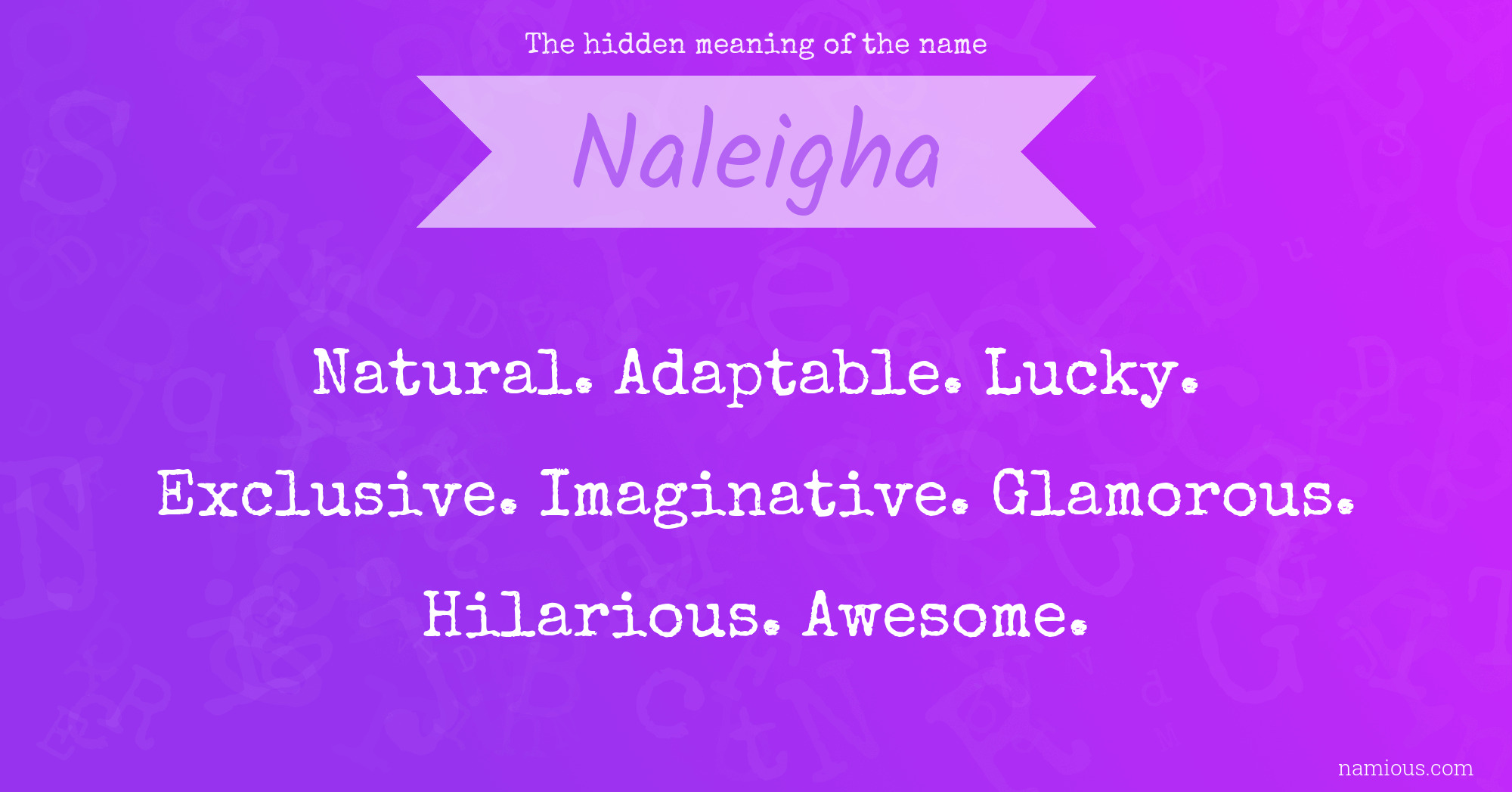 The hidden meaning of the name Naleigha