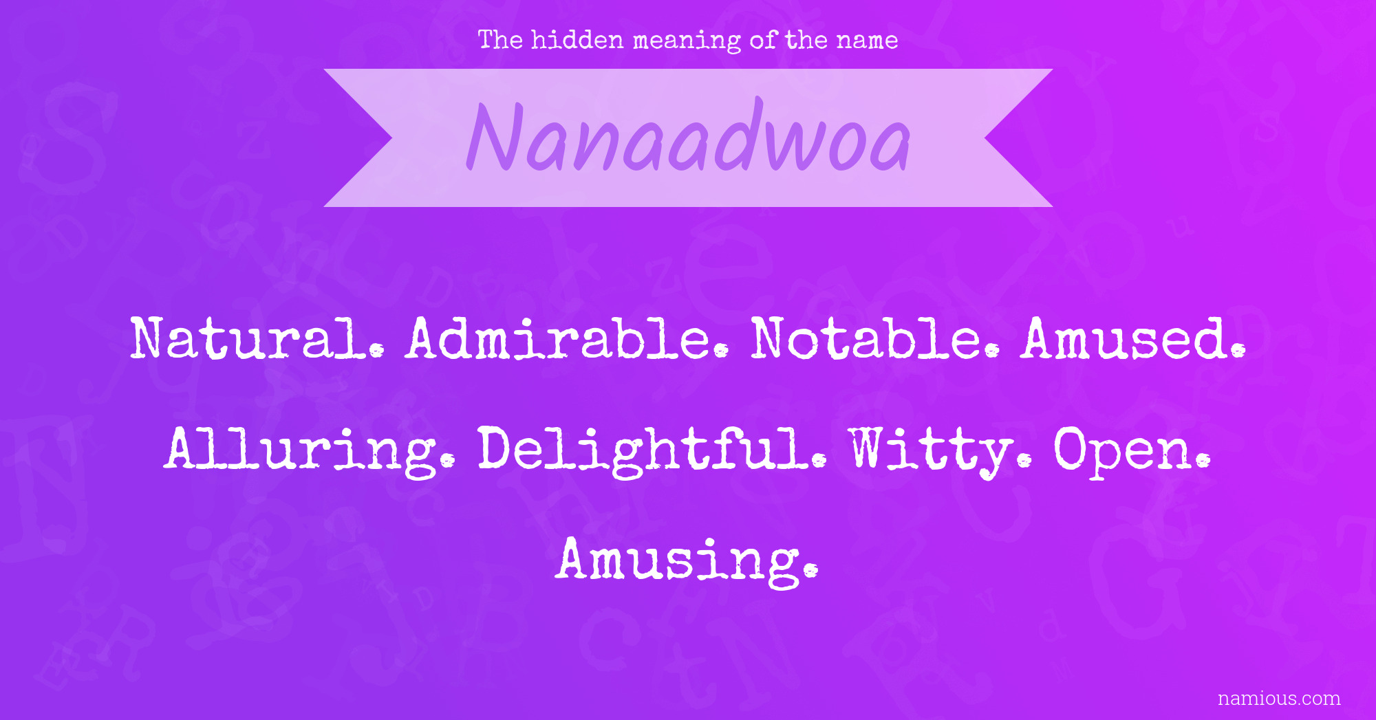 The hidden meaning of the name Nanaadwoa