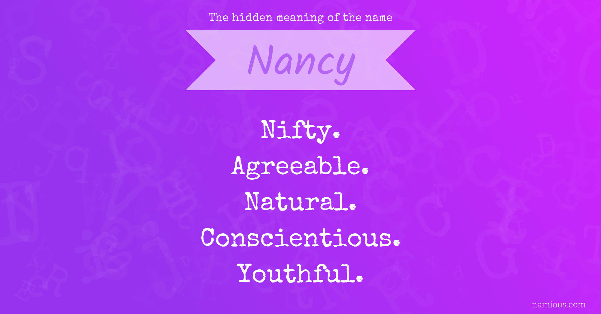 The Hidden Meaning Of The Name Nancy Namious