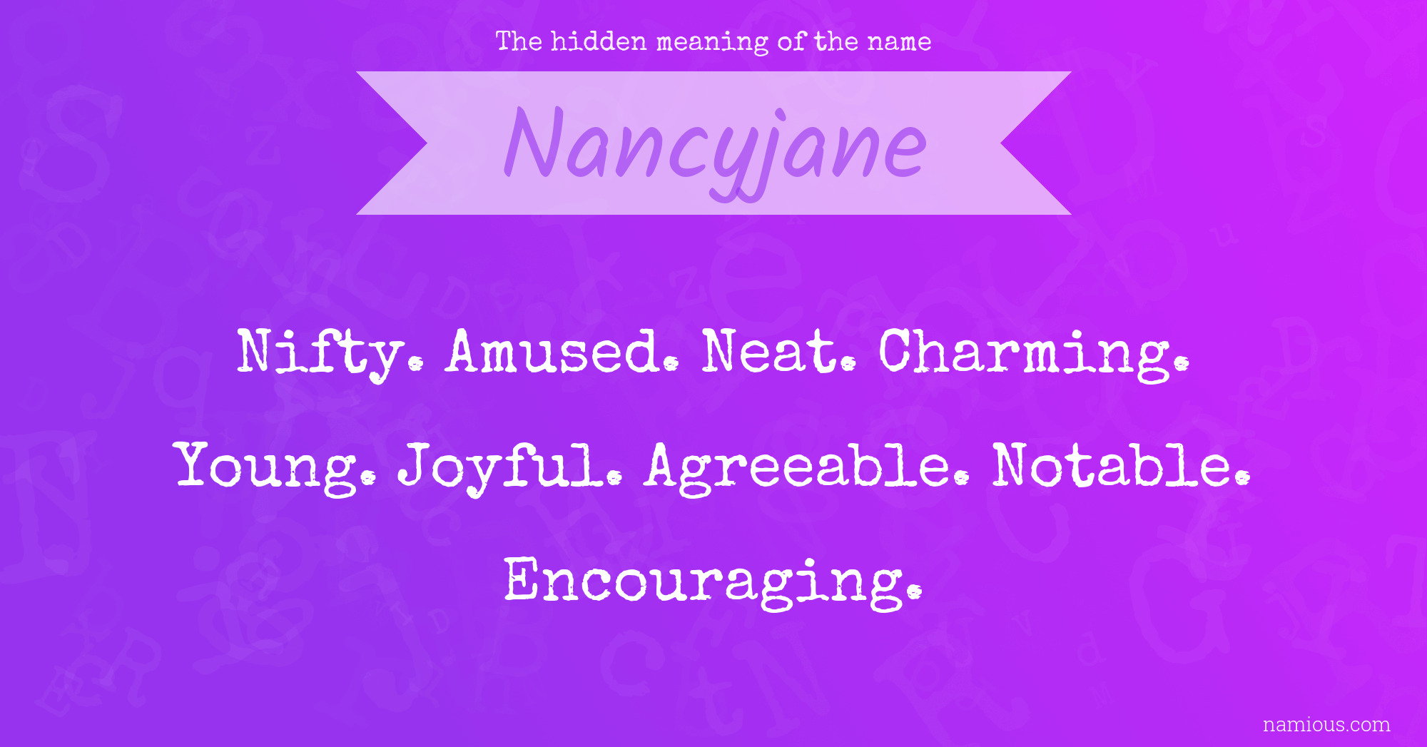 The hidden meaning of the name Nancyjane