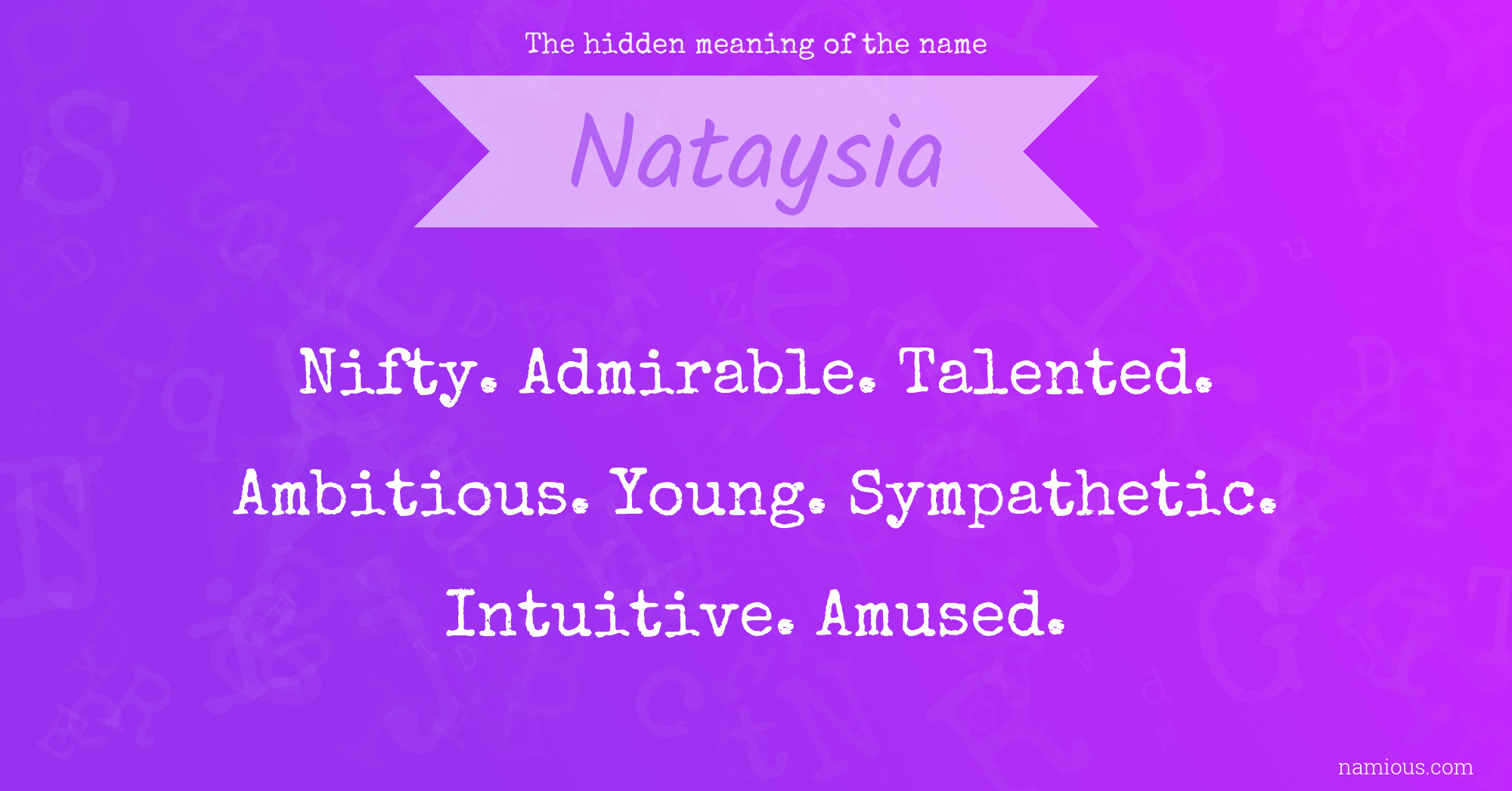 The hidden meaning of the name Nataysia