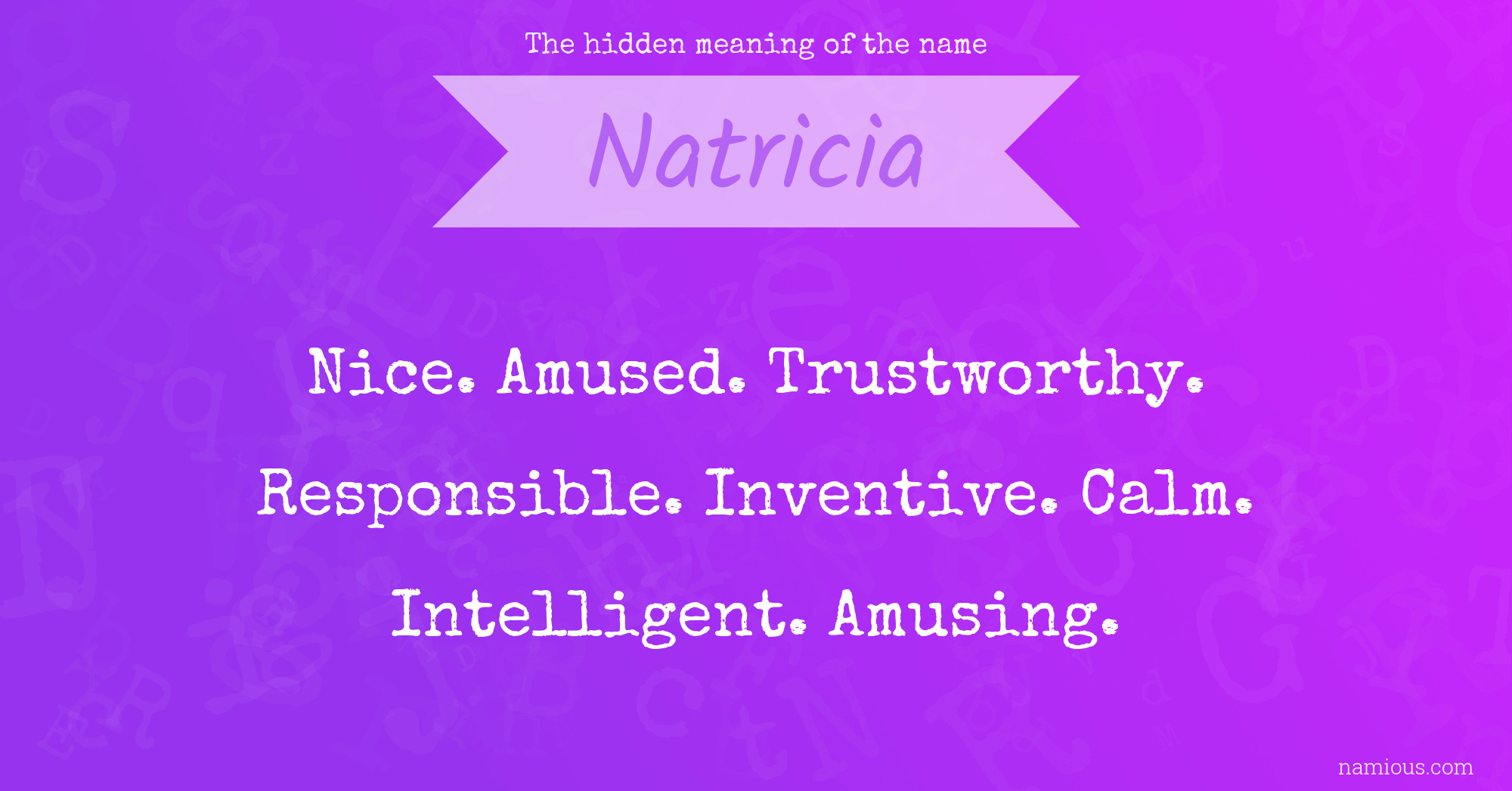 The hidden meaning of the name Natricia