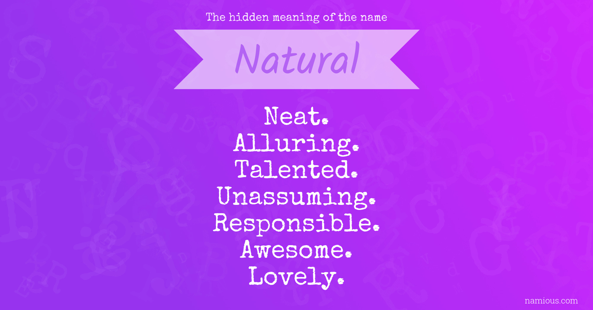 The hidden meaning of the name Natural