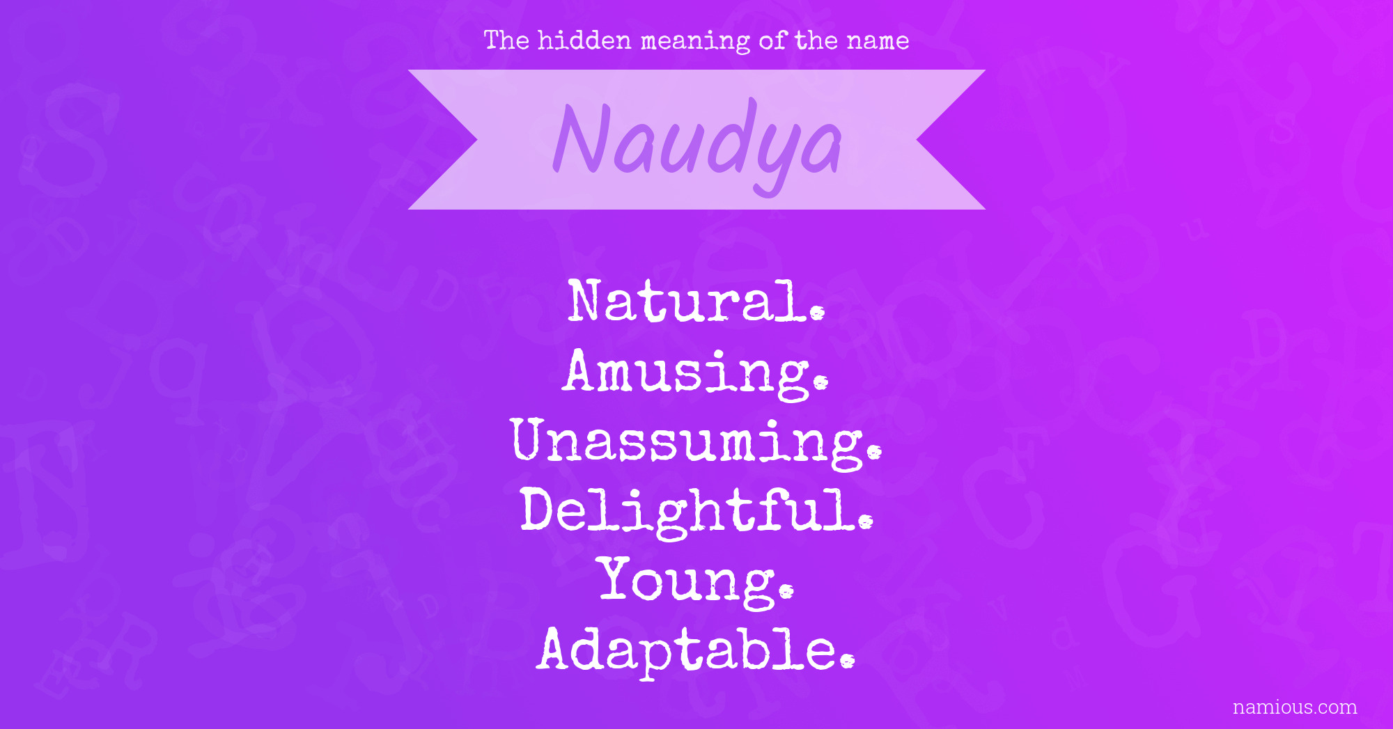 The hidden meaning of the name Naudya