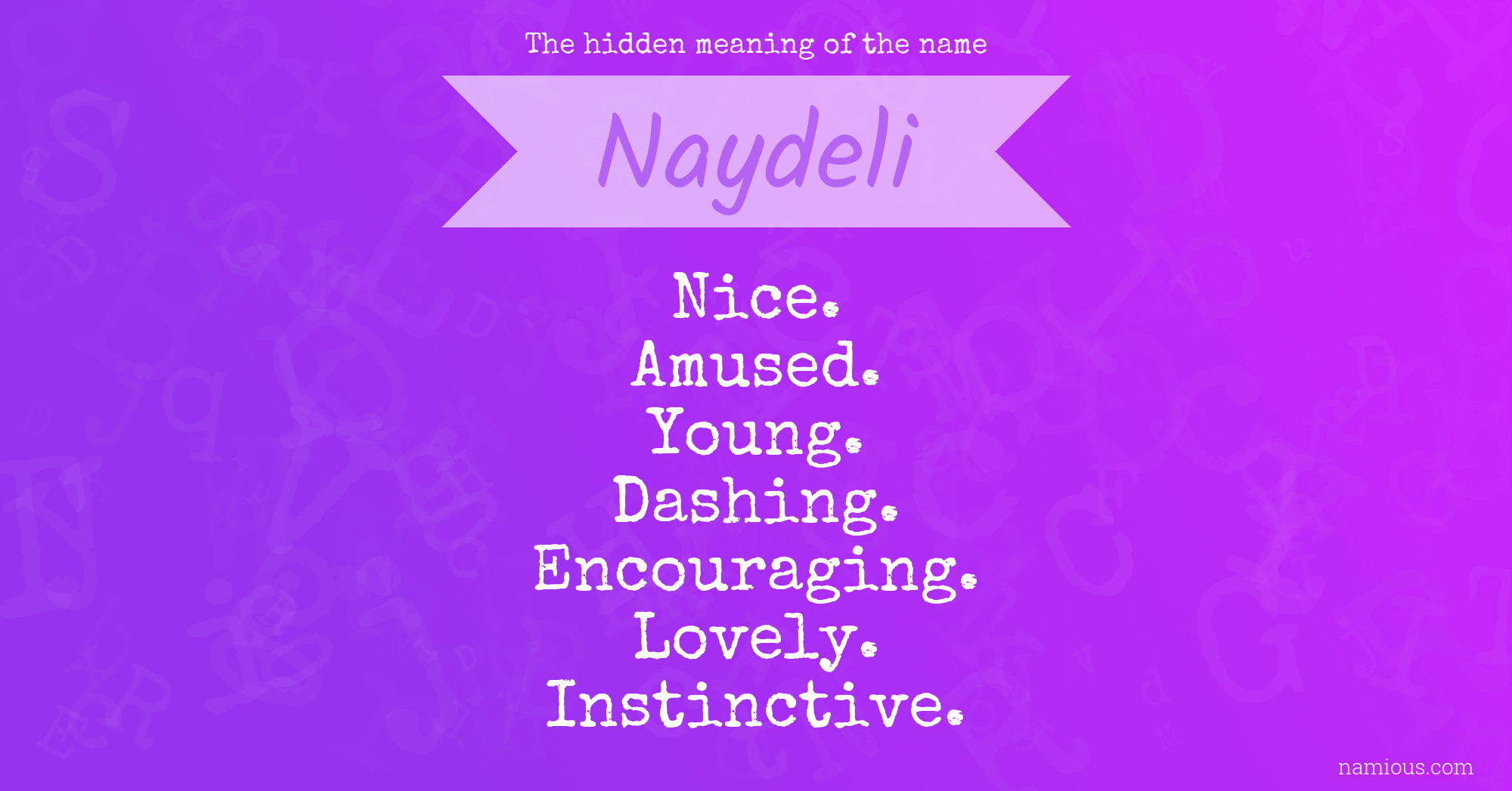 The hidden meaning of the name Naydeli