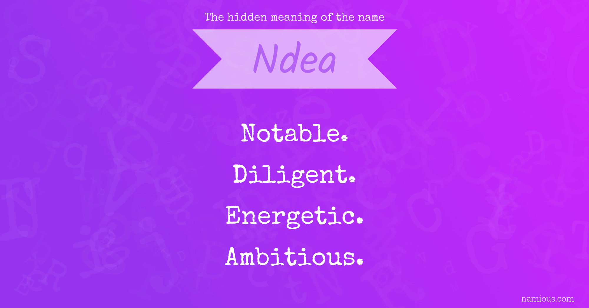 The hidden meaning of the name Ndea