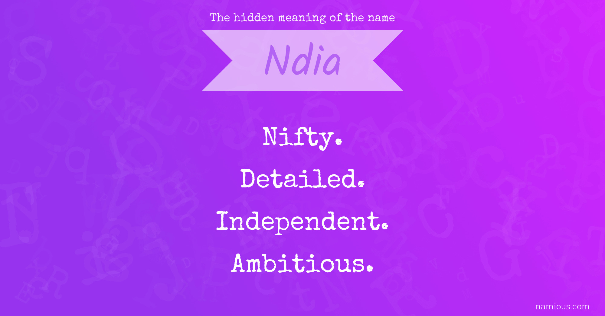 The hidden meaning of the name Ndia