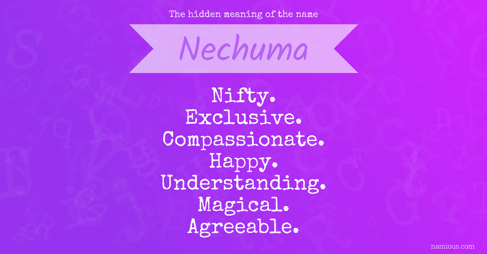 The hidden meaning of the name Nechuma