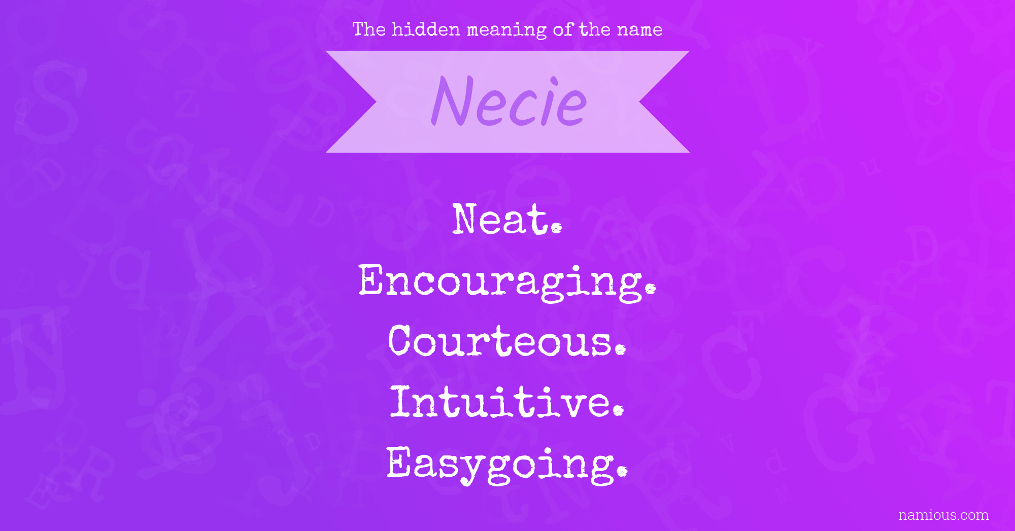 The hidden meaning of the name Necie