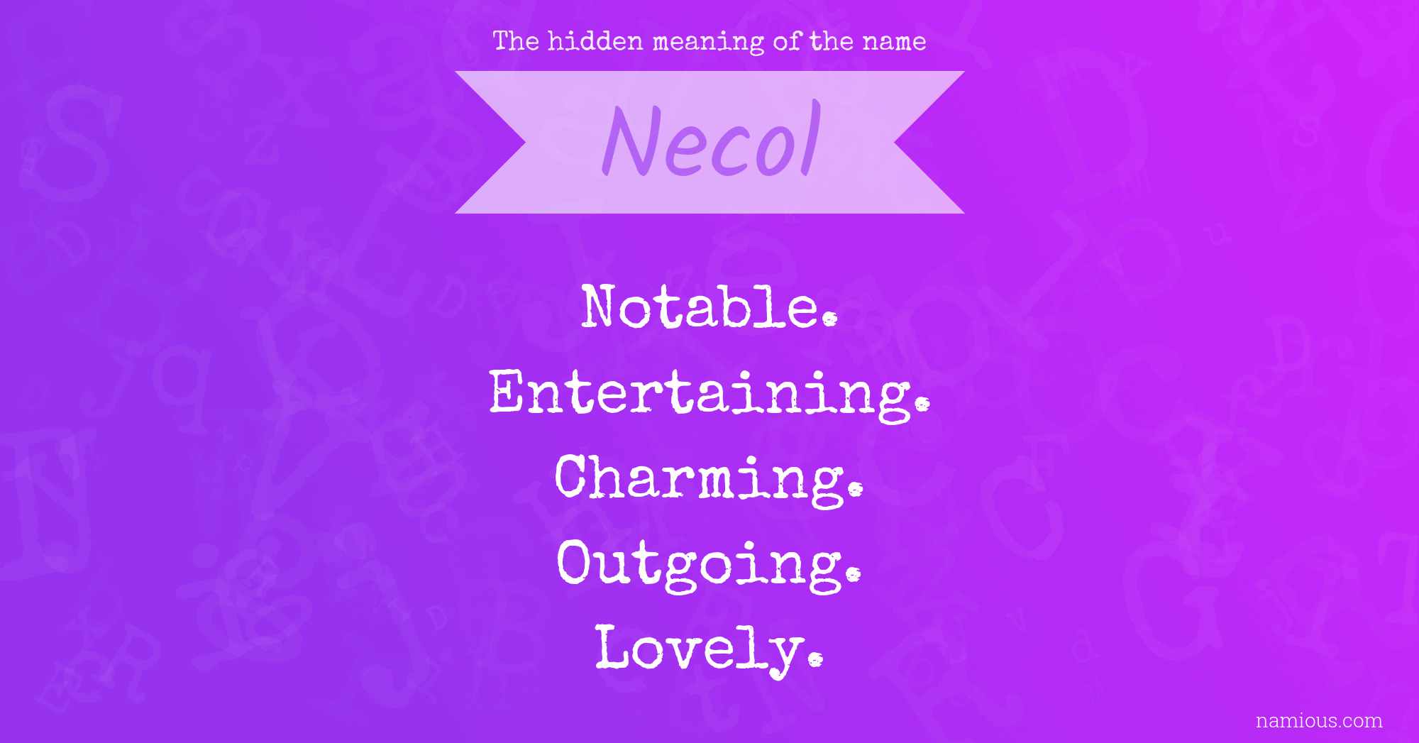 The hidden meaning of the name Necol