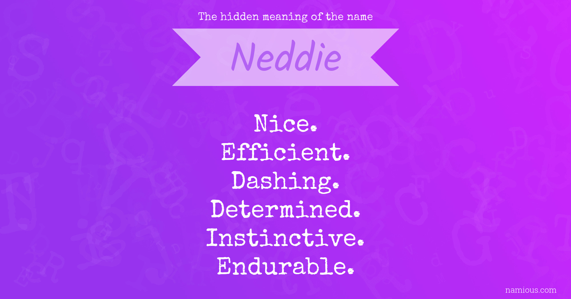 The hidden meaning of the name Neddie