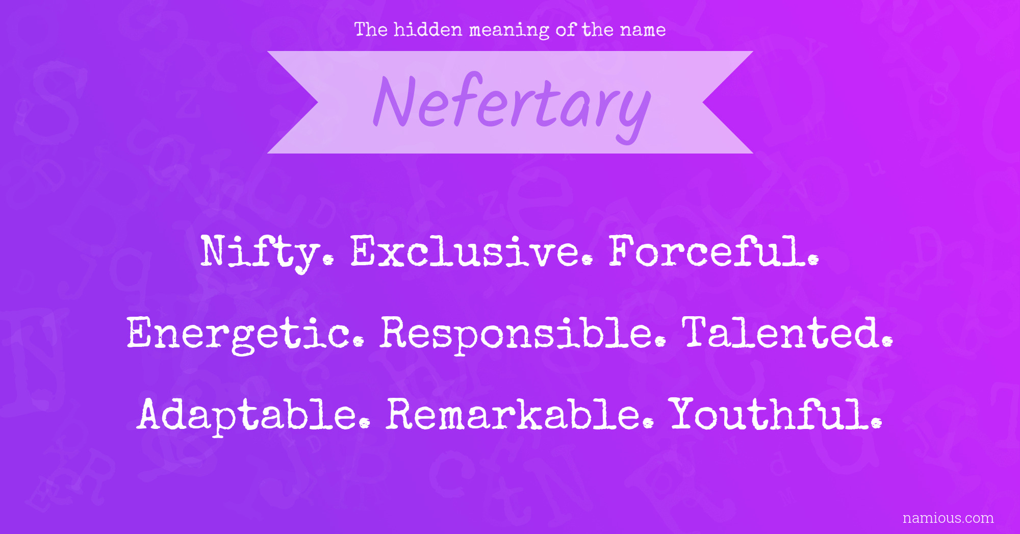 The hidden meaning of the name Nefertary