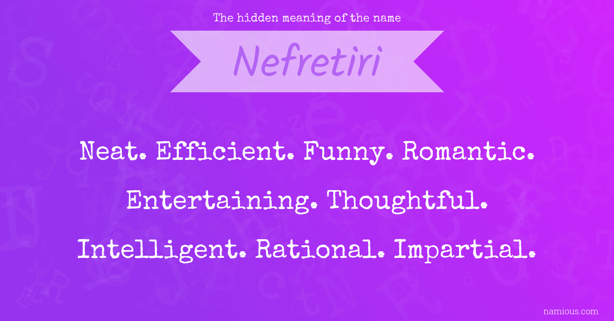 The hidden meaning of the name Nefretiri