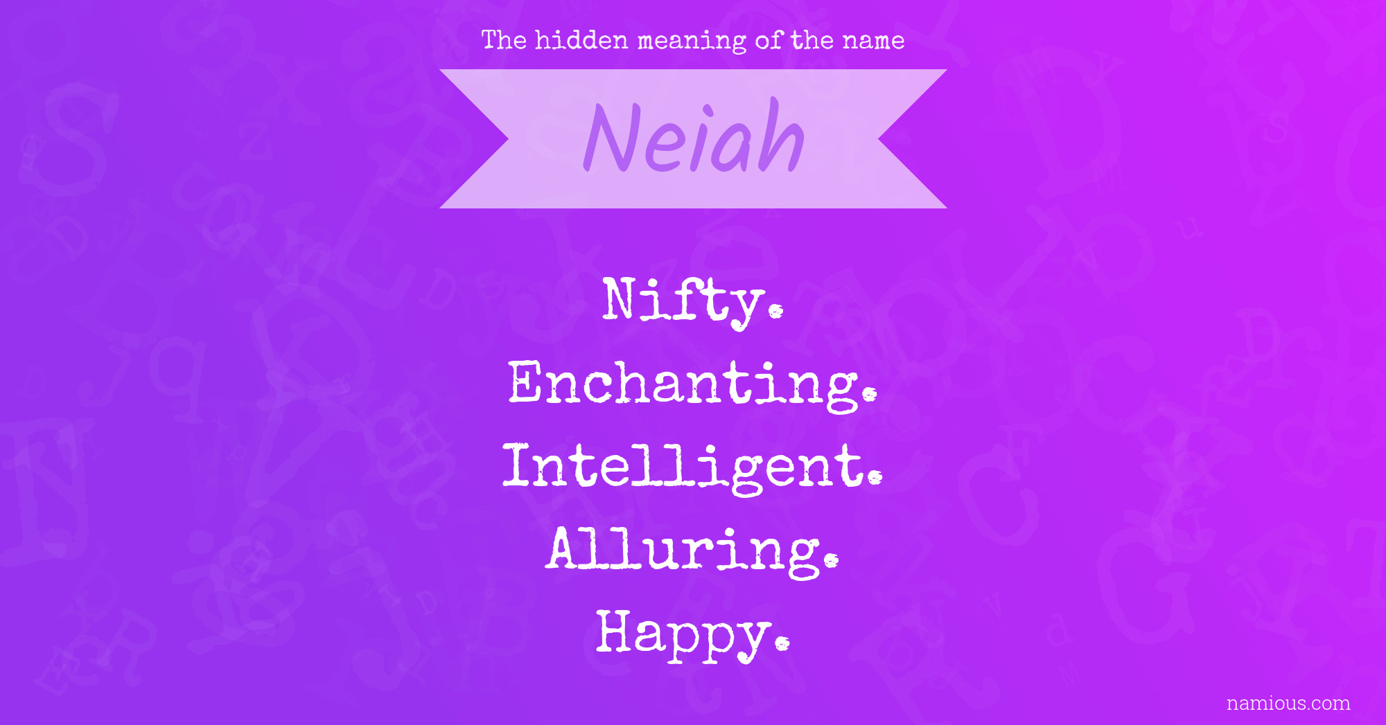 The hidden meaning of the name Neiah