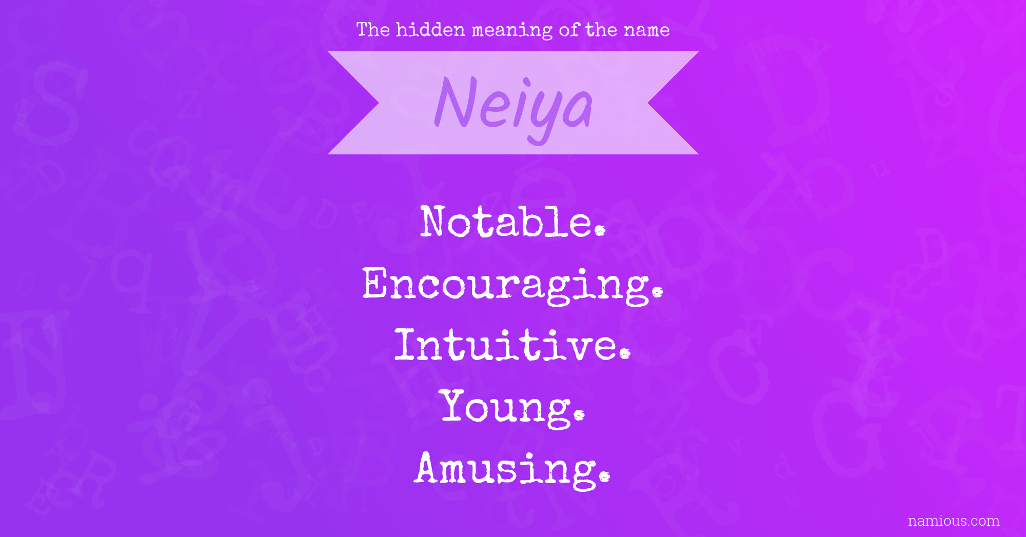 The hidden meaning of the name Neiya