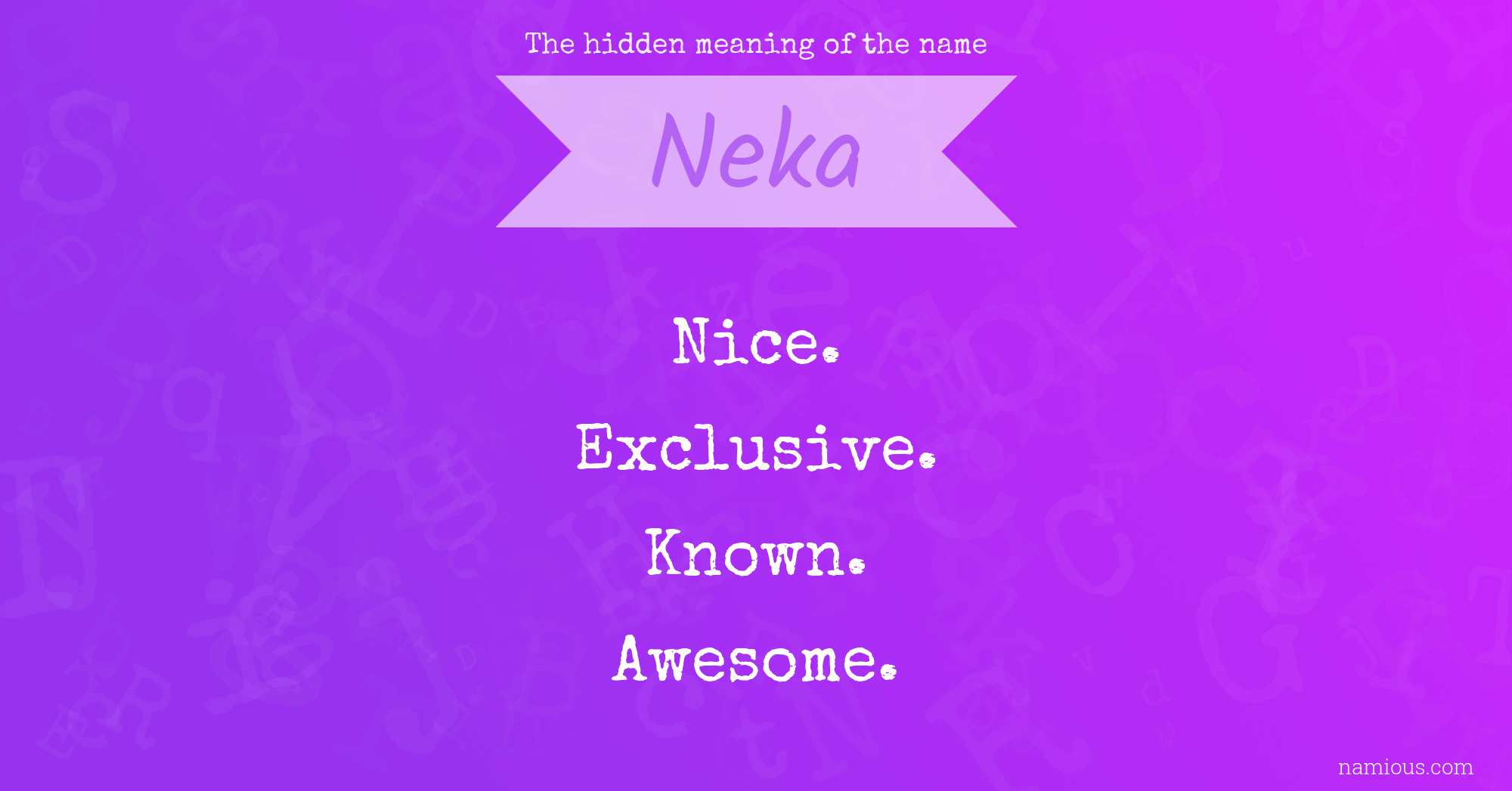 The hidden meaning of the name Neka