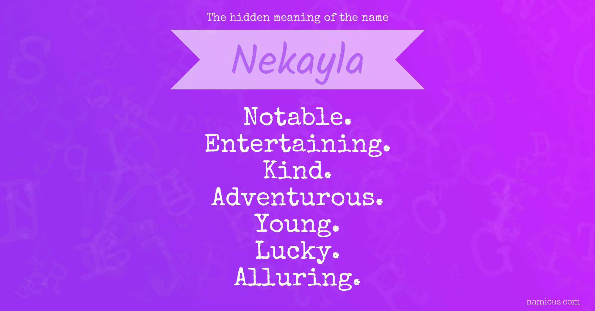 The hidden meaning of the name Nekayla