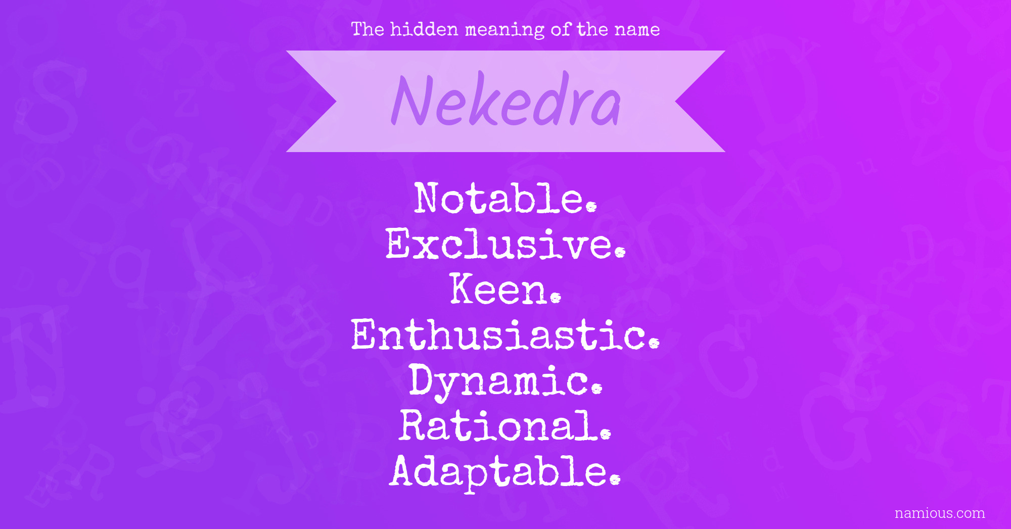 The hidden meaning of the name Nekedra