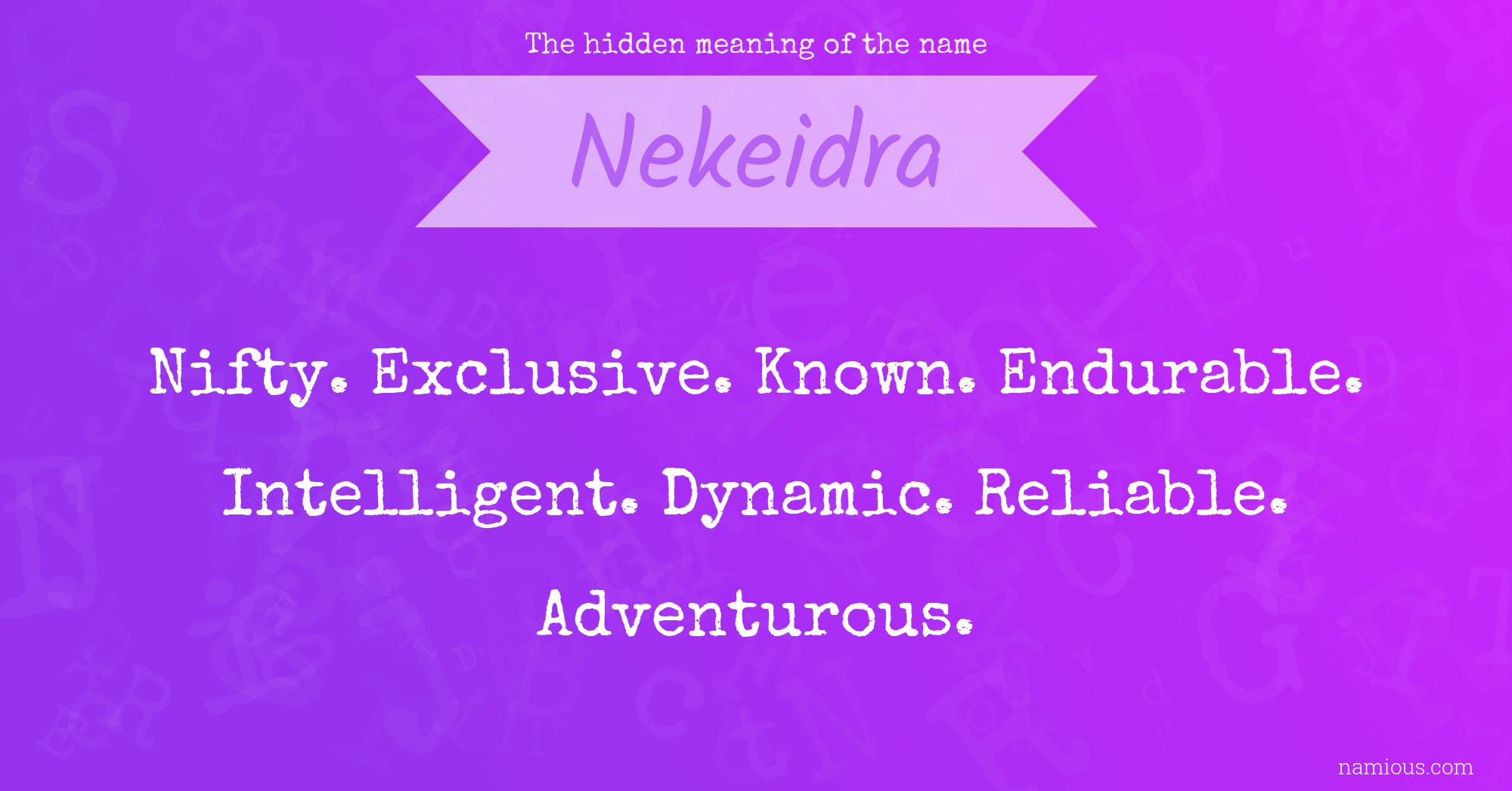 The hidden meaning of the name Nekeidra