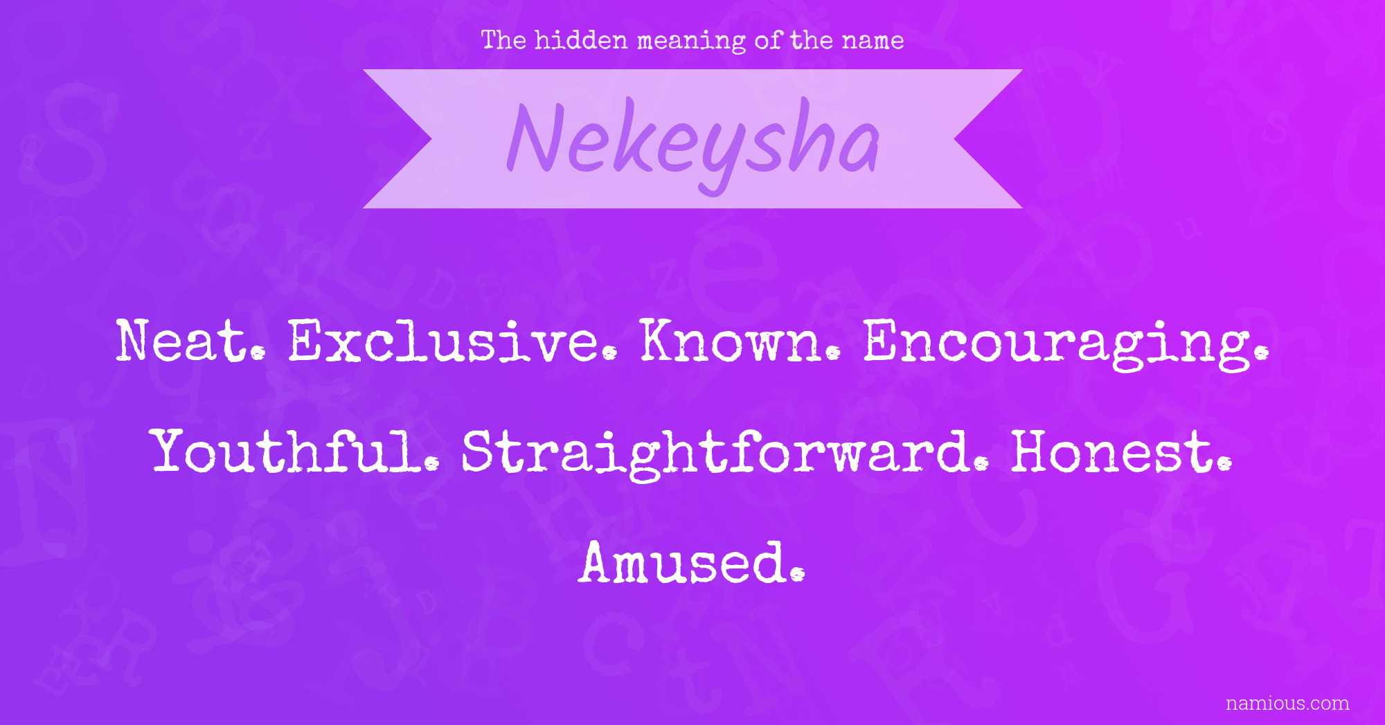 The hidden meaning of the name Nekeysha