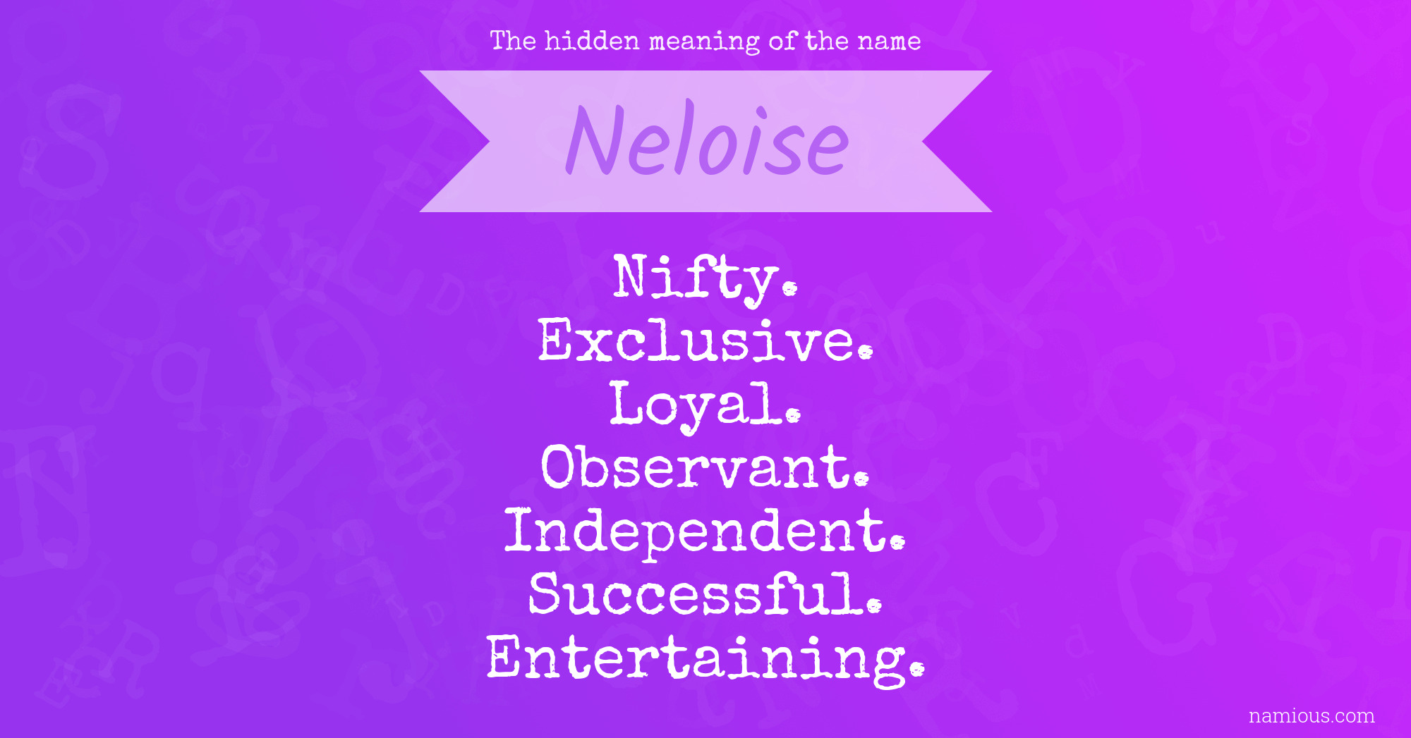 The hidden meaning of the name Neloise