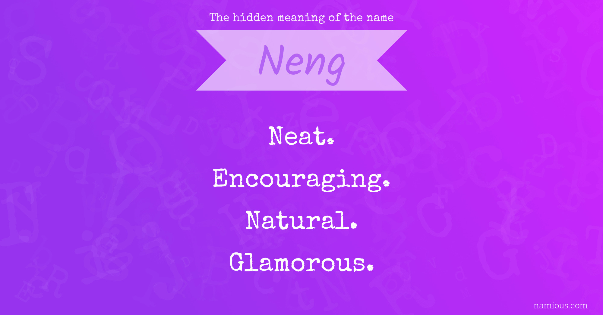 The hidden meaning of the name Neng