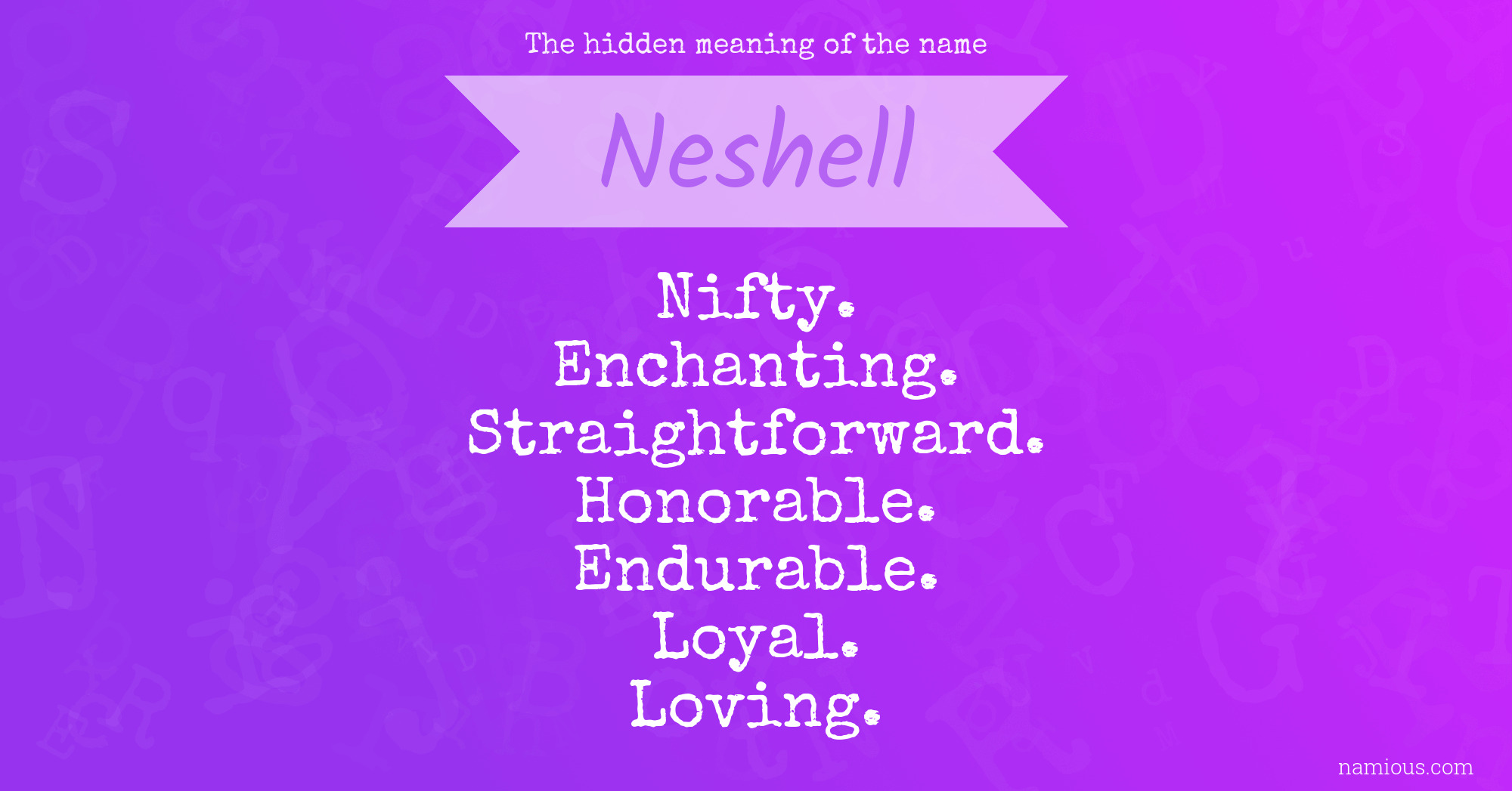 The hidden meaning of the name Neshell