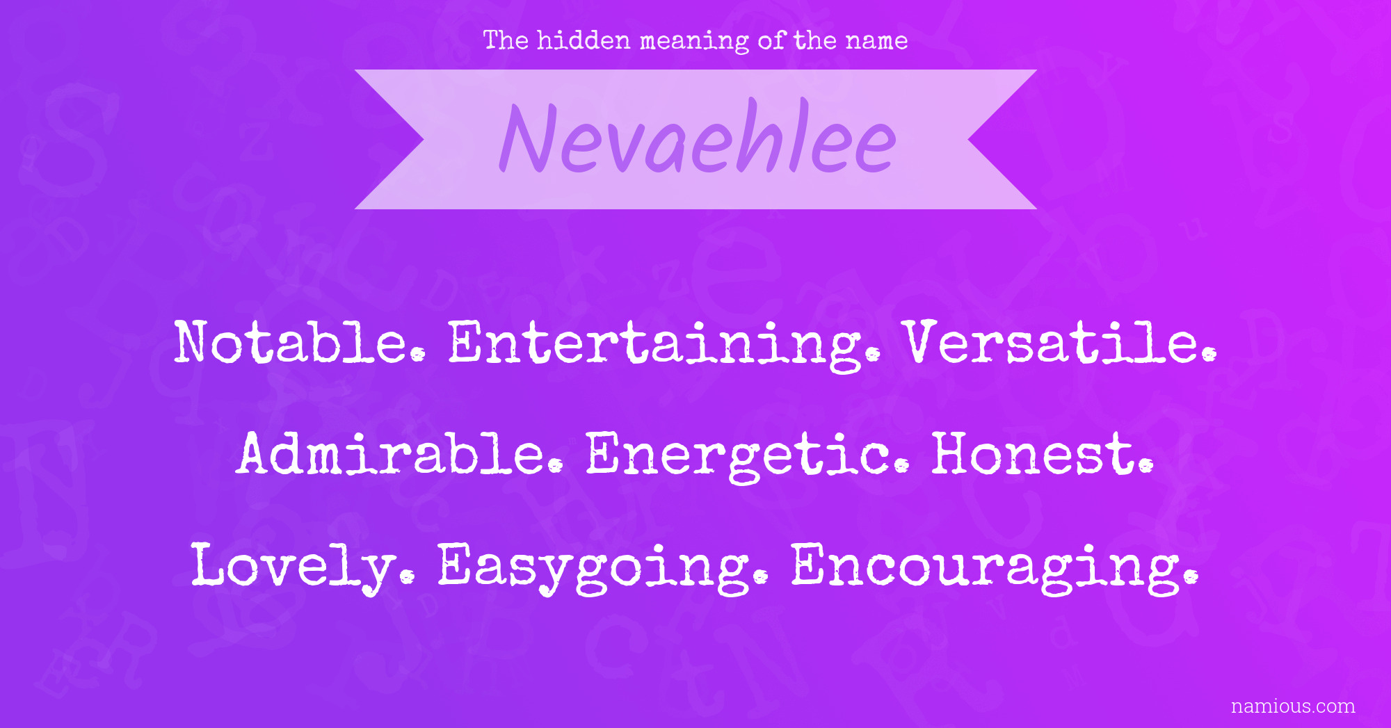 The hidden meaning of the name Nevaehlee