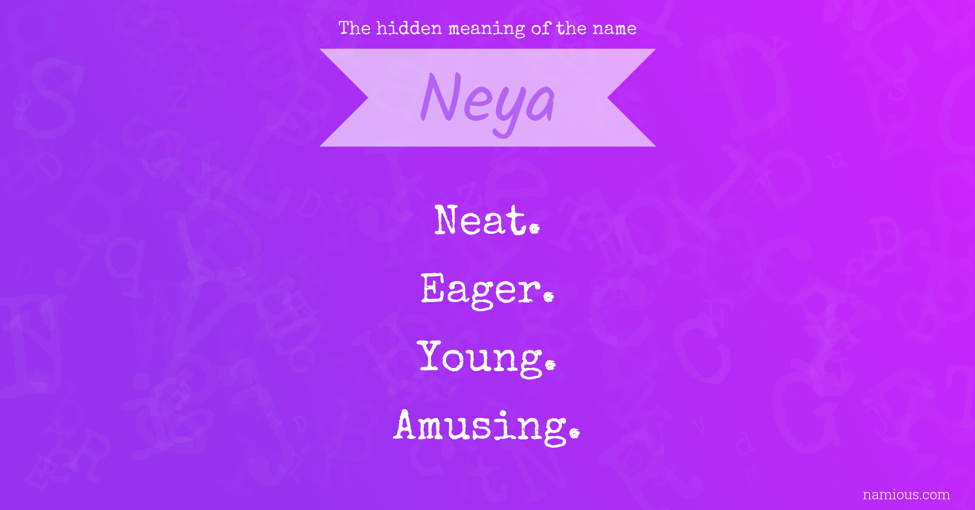 The hidden meaning of the name Neya