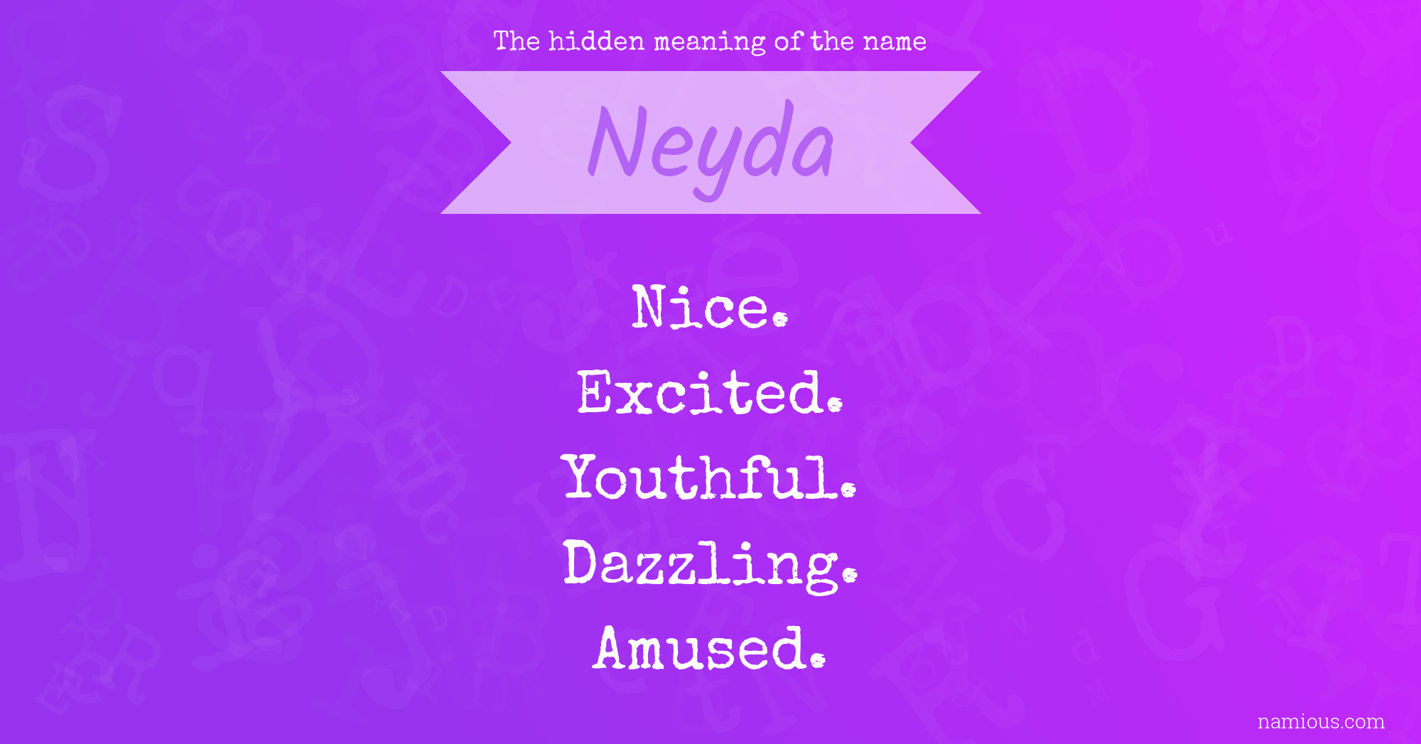 The hidden meaning of the name Neyda