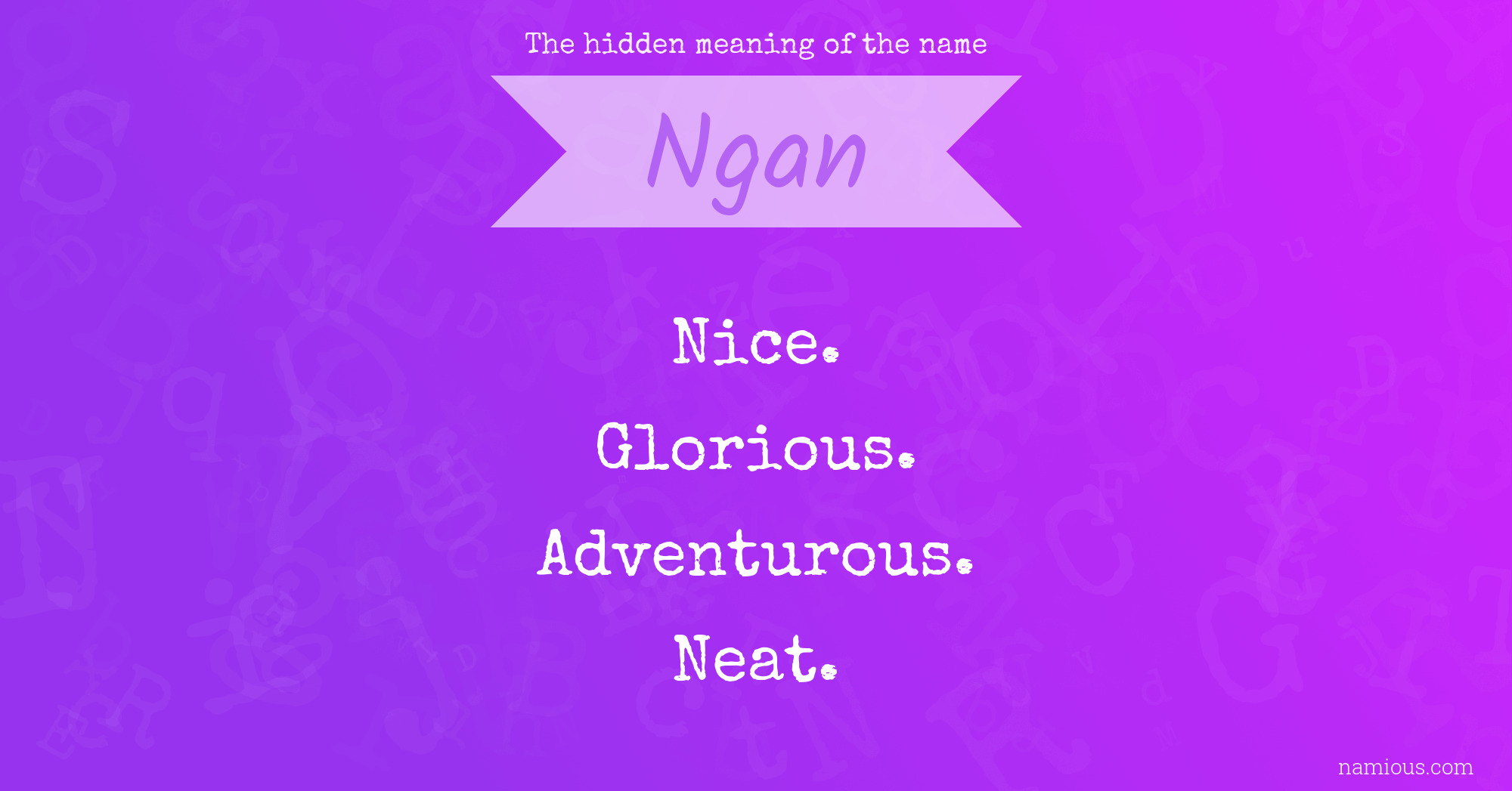 The hidden meaning of the name Ngan