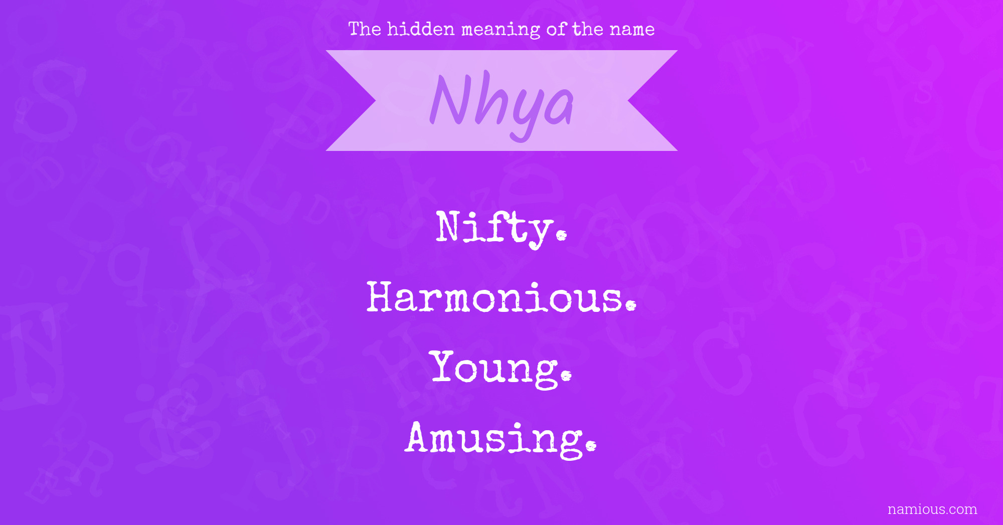 The hidden meaning of the name Nhya