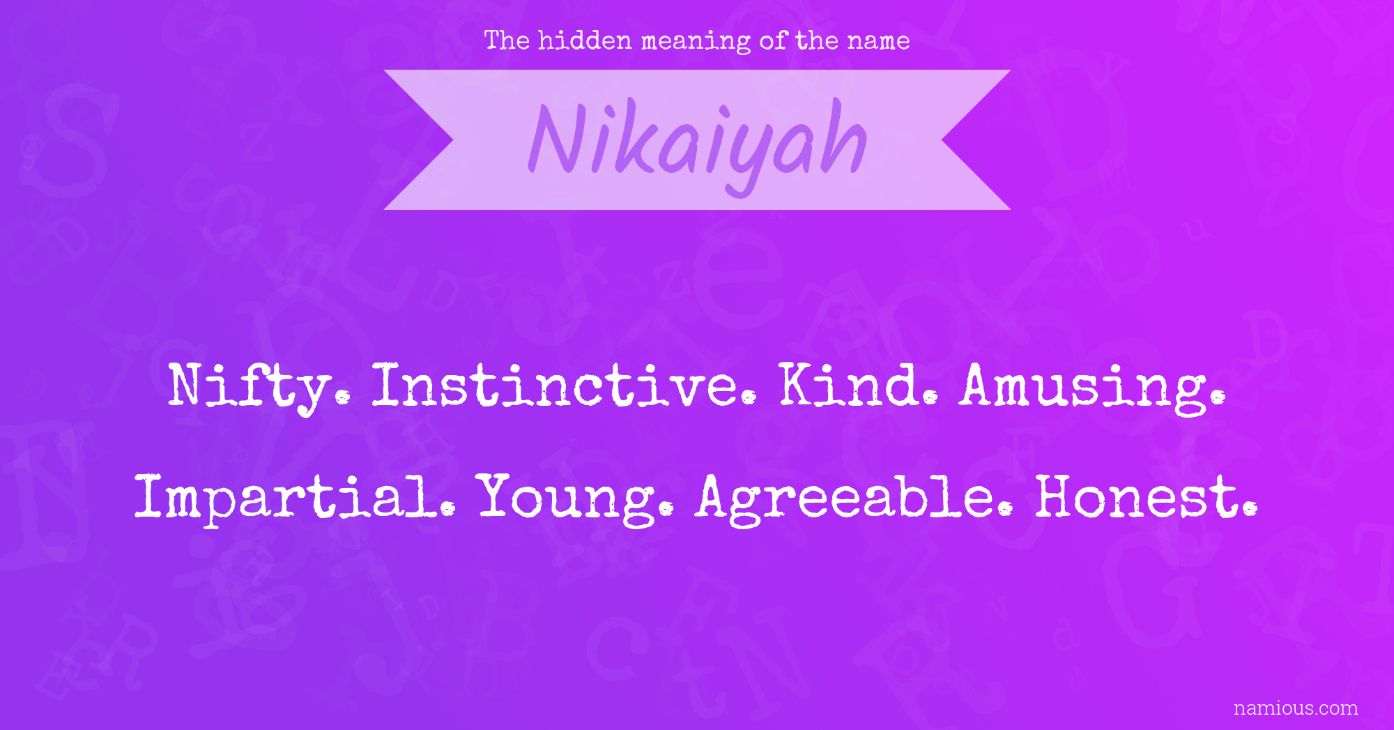 The hidden meaning of the name Nikaiyah