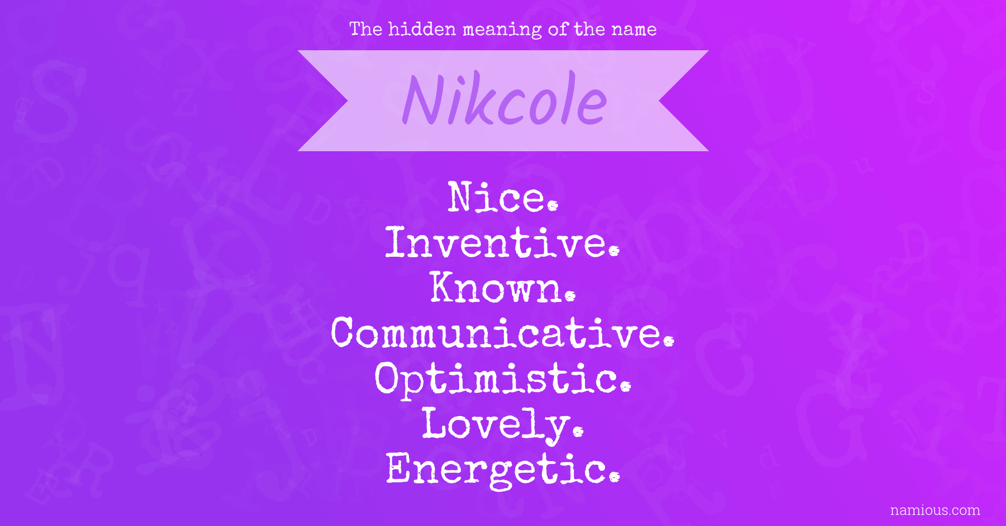 The hidden meaning of the name Nikcole