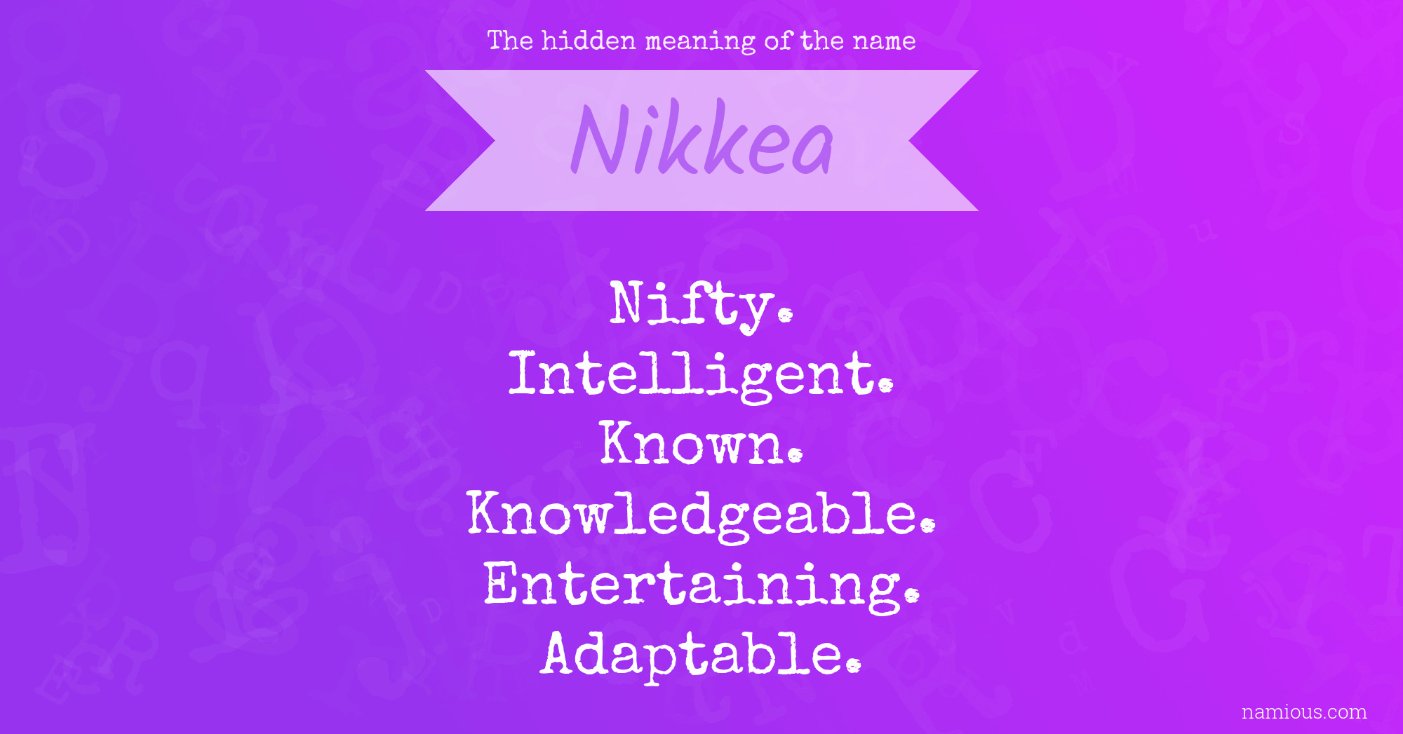 The hidden meaning of the name Nikkea