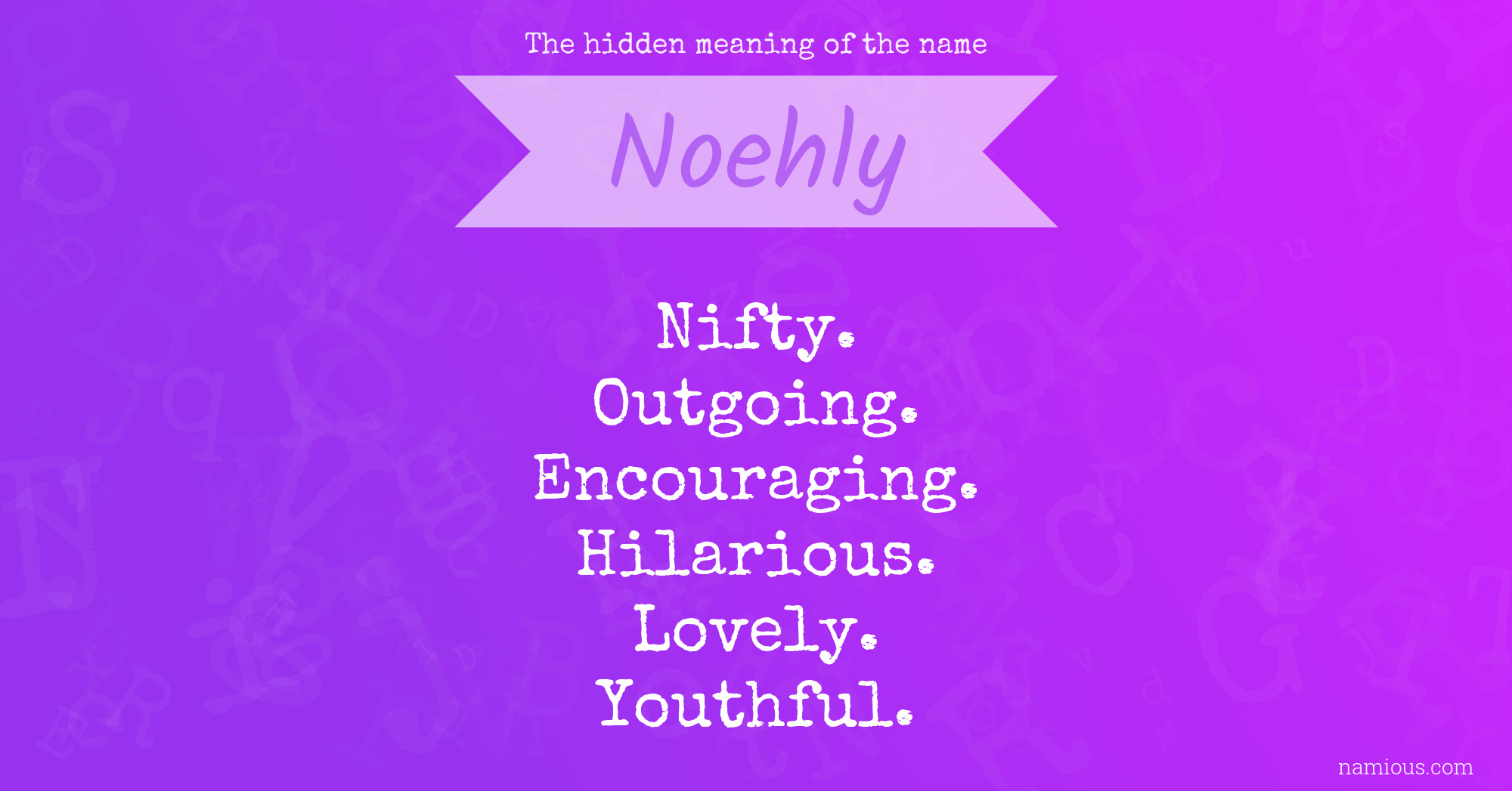 The hidden meaning of the name Noehly