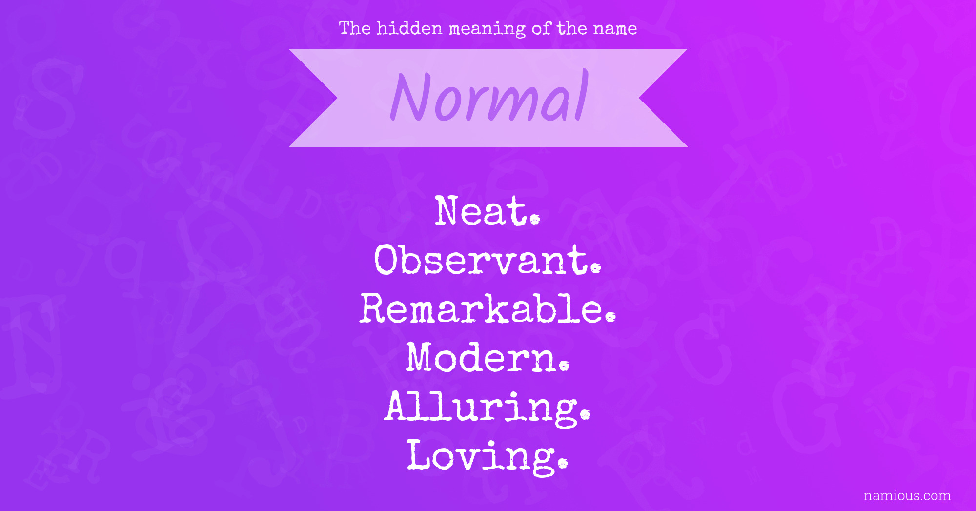 The hidden meaning of the name Normal