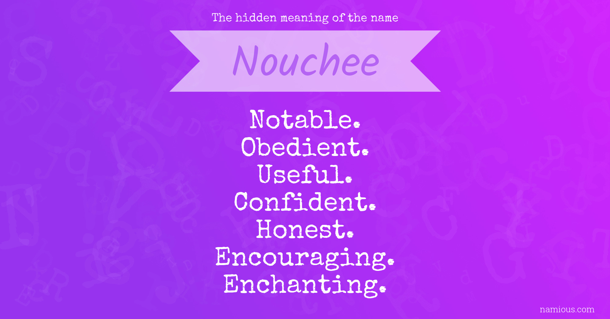 The hidden meaning of the name Nouchee