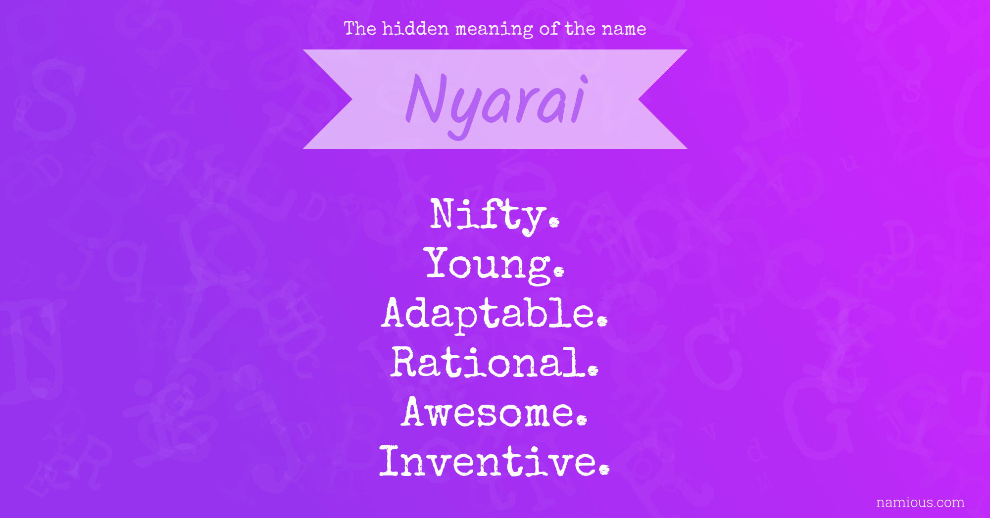 The hidden meaning of the name Nyarai