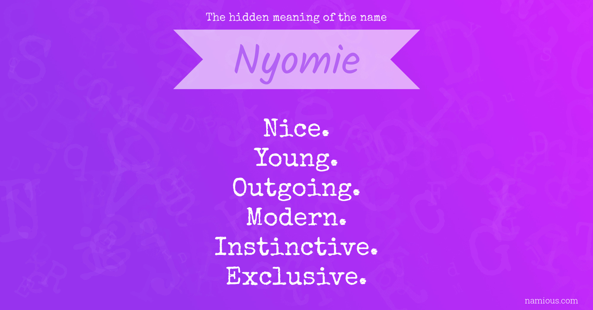 The hidden meaning of the name Nyomie