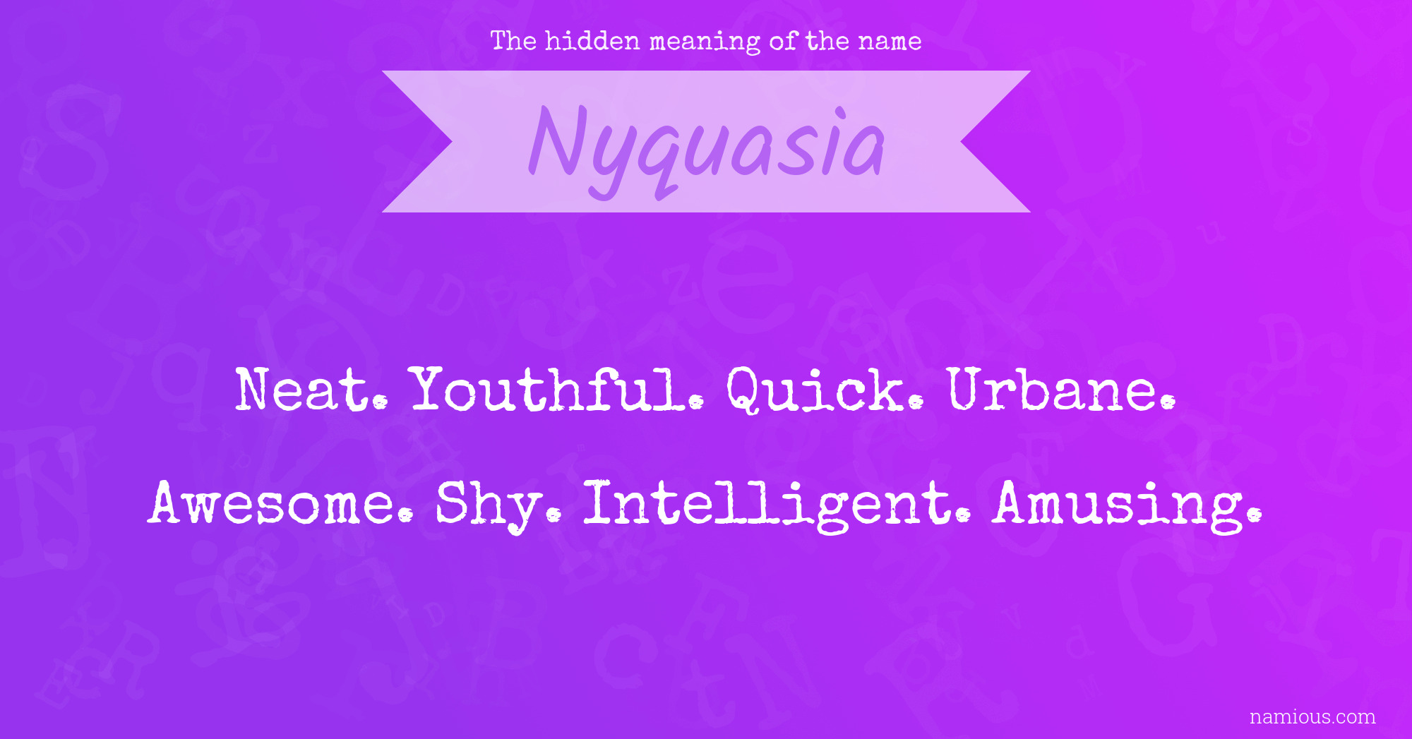 The hidden meaning of the name Nyquasia