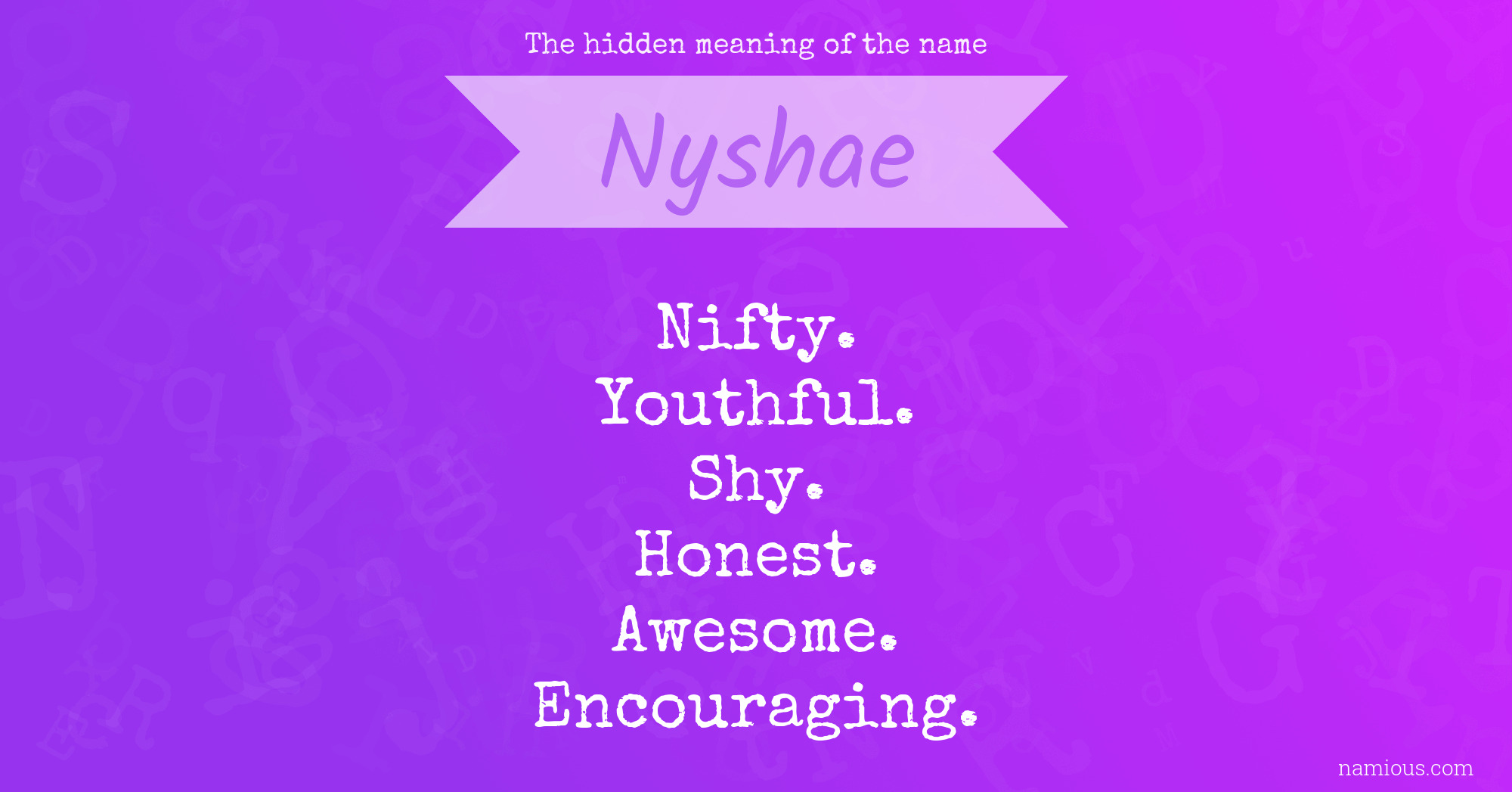 The hidden meaning of the name Nyshae