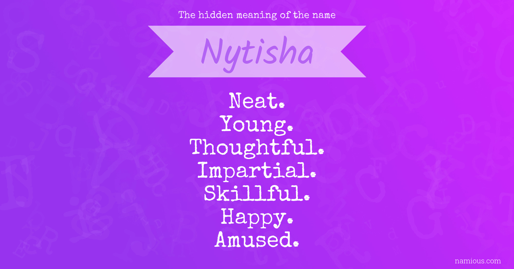 The hidden meaning of the name Nytisha