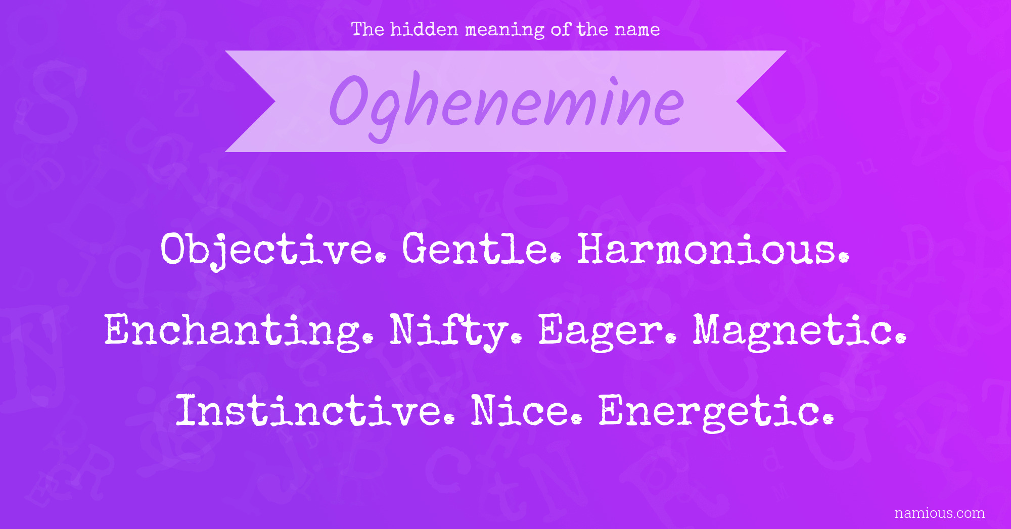 The hidden meaning of the name Oghenemine