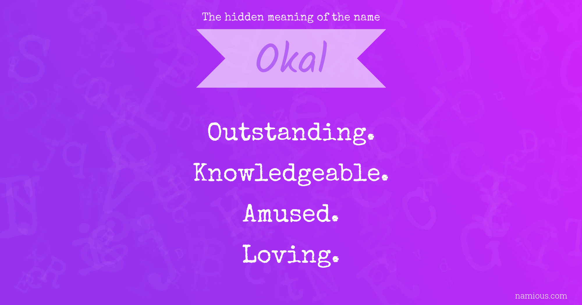 The hidden meaning of the name Okal