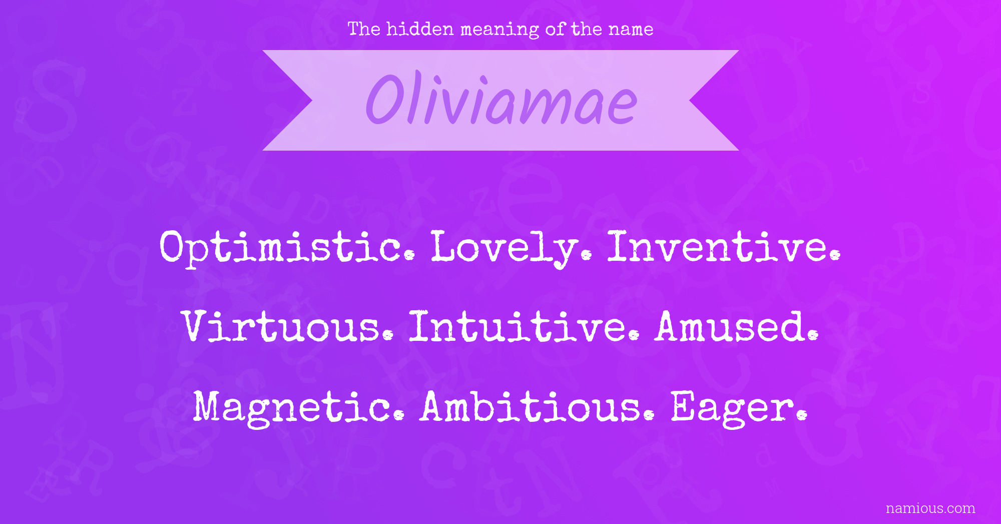 The hidden meaning of the name Oliviamae