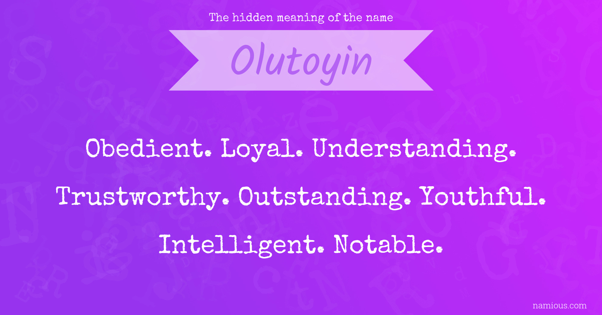 The hidden meaning of the name Olutoyin