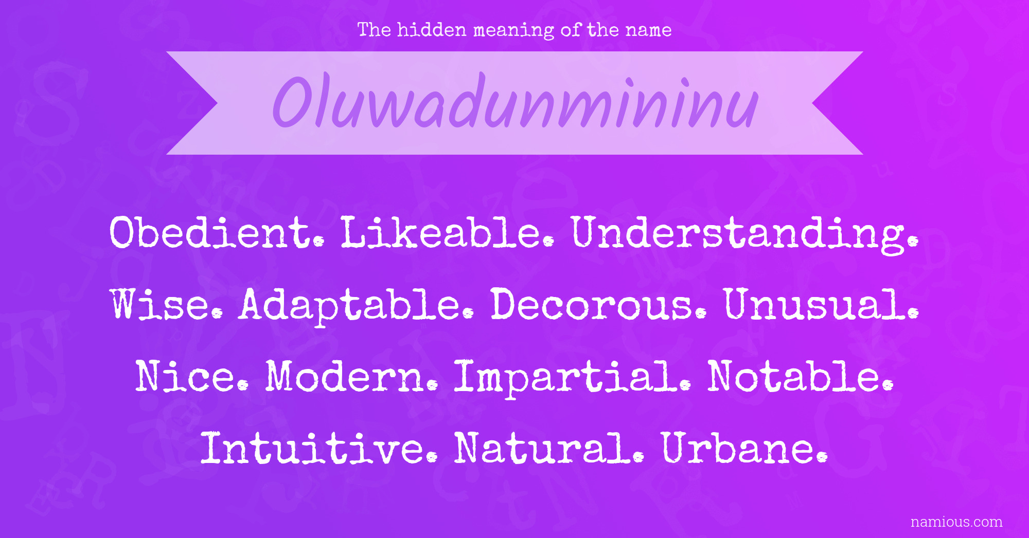 The hidden meaning of the name Oluwadunmininu