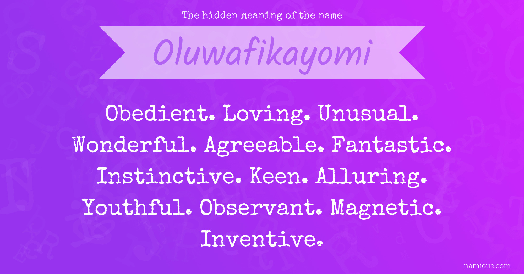 The hidden meaning of the name Oluwafikayomi