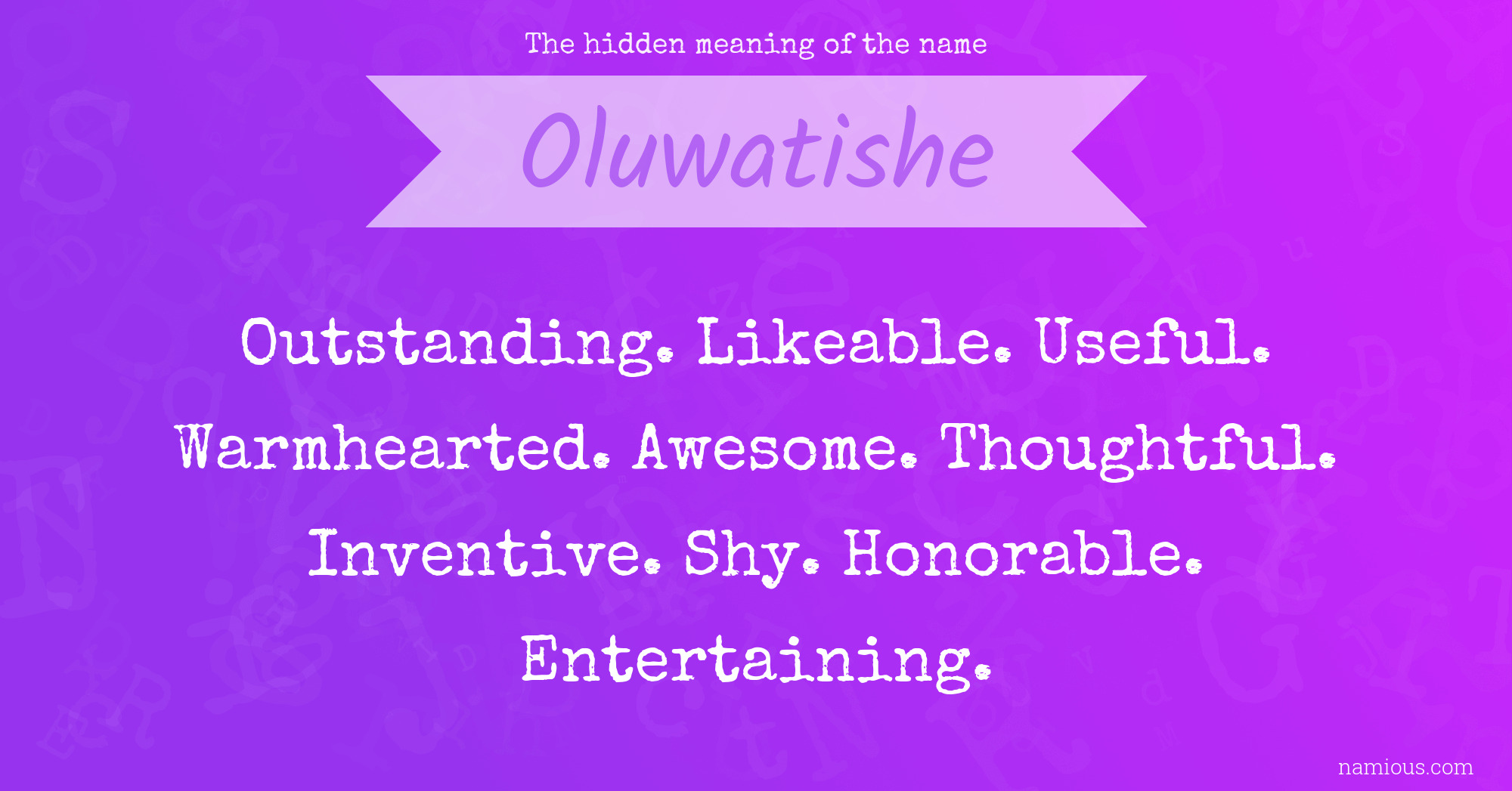 The hidden meaning of the name Oluwatishe